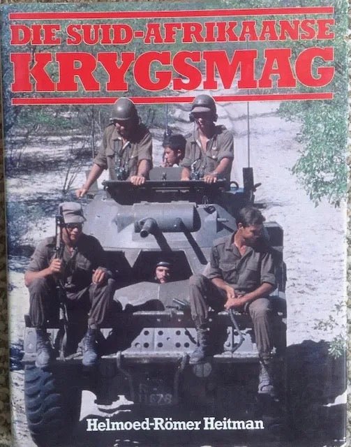 Die Suid-Afrikaanse Krygsmag - Helmoed-Römer Heitman