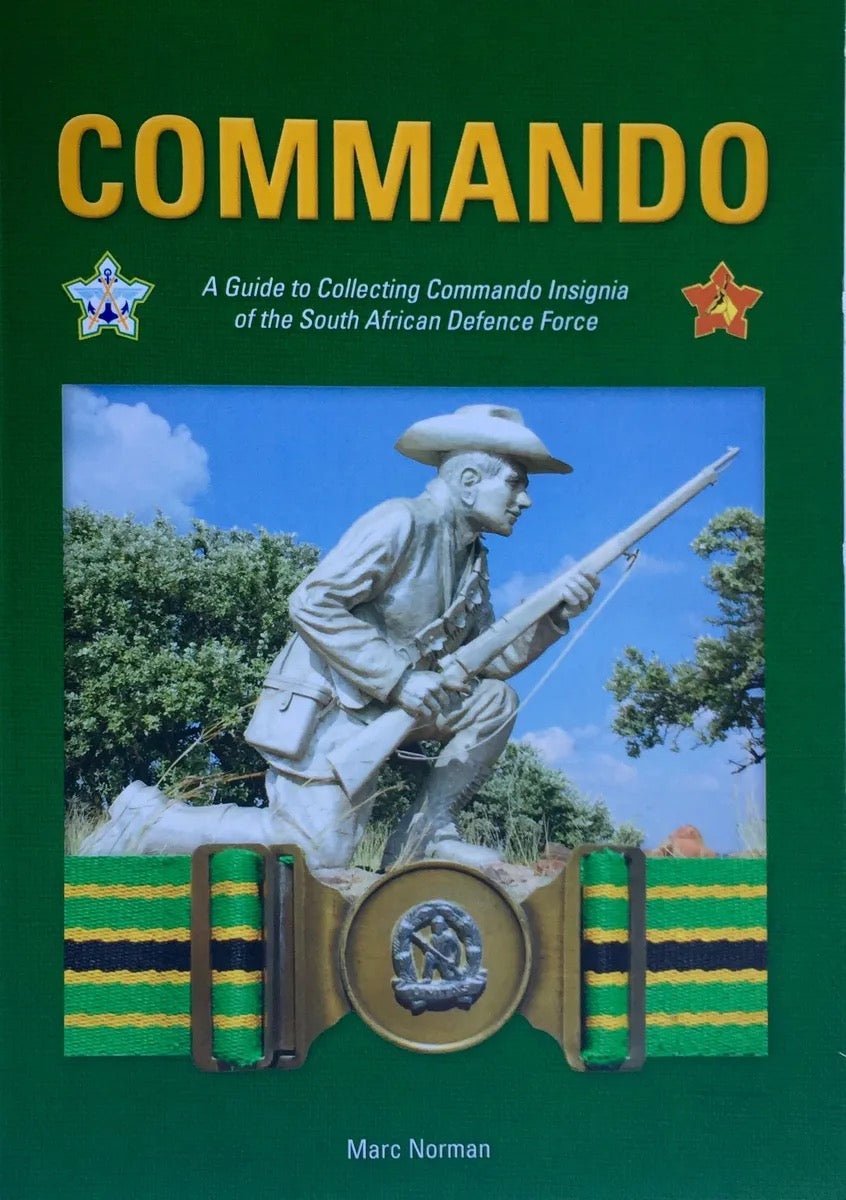 Commando: A Guide to Collecting Commando Insignia of the SADF - Marc Norman - Bateleur Militaria